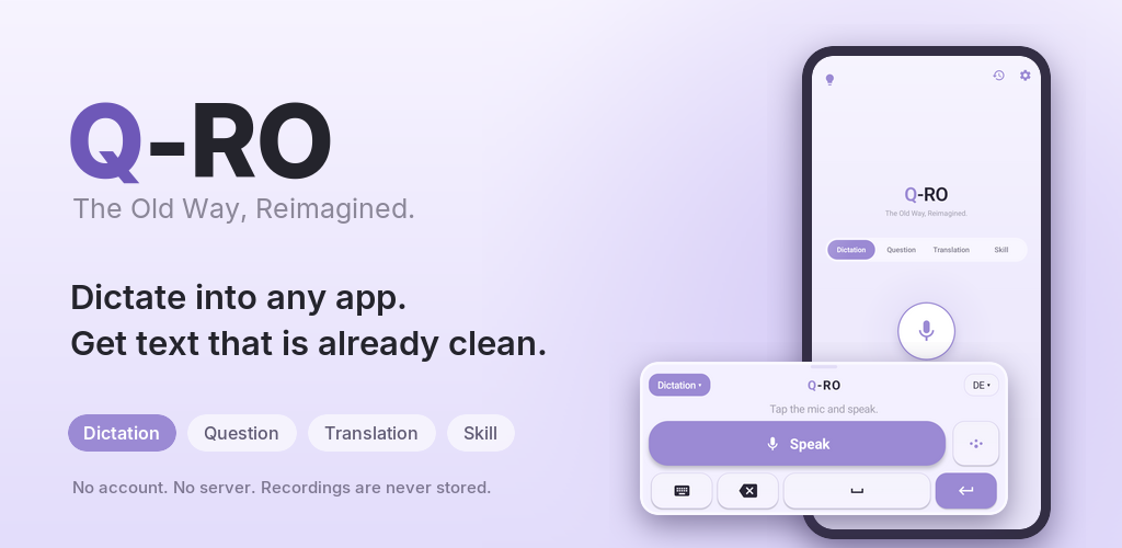 Q-RO on an Android phone: the main screen with its mic button and the Q-RO keyboard with its large Speak button. Tagline: The Old Way, Reimagined.